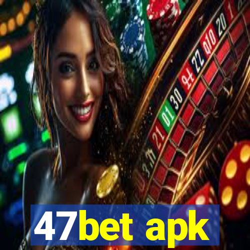 47bet apk